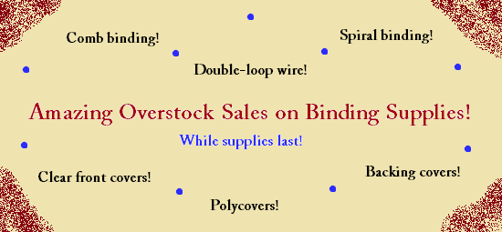 Overstock Sale on Binding Supplies While Supplies Last